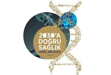 2030’a Doğru Sağlık Genel Bir Bakış