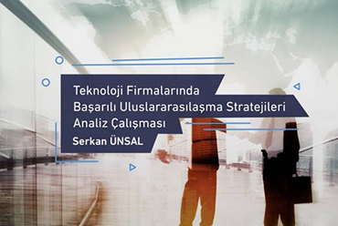 Teknoloji Firmalarında Başarılı Uluslararasılaşma Stratejileri Analiz Çalışması