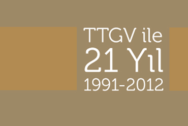 TTGV ile 21 Yıl (1991 - 2012)