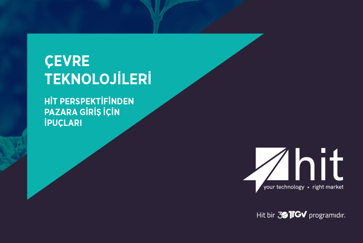 ÇEVRE TEKNOLOJİLERİ: HİT PERSPEKTİFİNDEN PAZARA GİRİŞ İÇİN İPUÇLARI